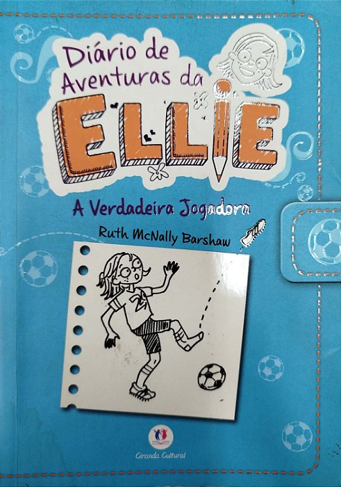 Livro a Verdadeira Jogadora - Diário de Aventuras da Ellie Autor Barshaw, Ruth Mcnally (2014) [usado]