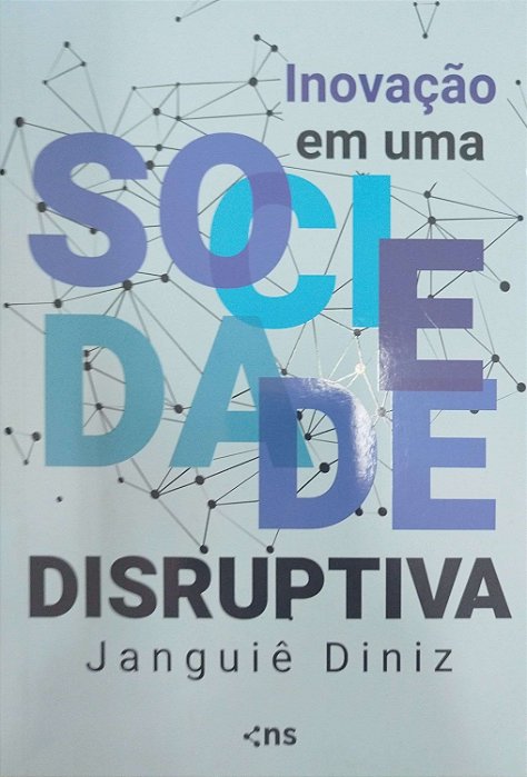 Livro Inovação em Uma Sociedade Disruptiva Autor Diniz, Janguiê (2020) [seminovo]