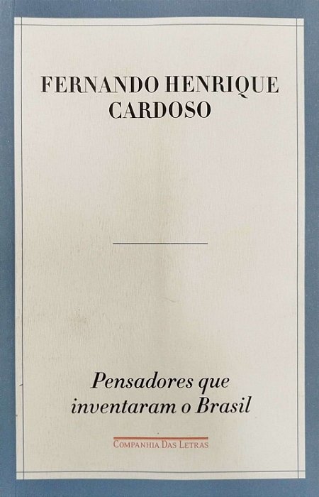 Livro Pensadores que Inventaram o Brasil Autor Cardoso, Fernando Henrique (2013) [usado]