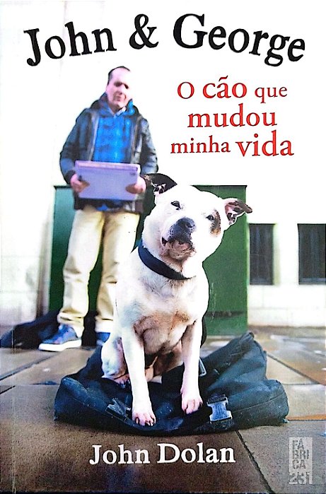 Livro John e George: o Cão que Mudou Minha Vida Autor Dolan, John (2014) [seminovo]