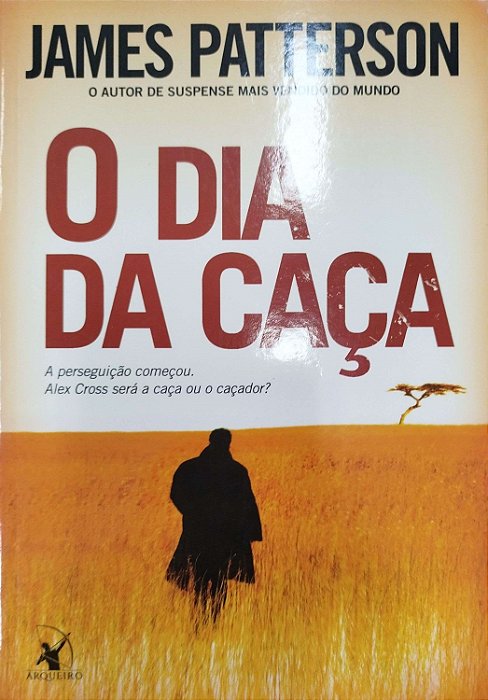 Livro o Dia da Caça Autor Patterson, James (2011) [seminovo]