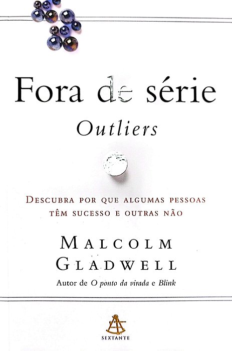 Livro Fora de Série - Outliers Autor Gladwell, Malcolm (2008) [seminovo]