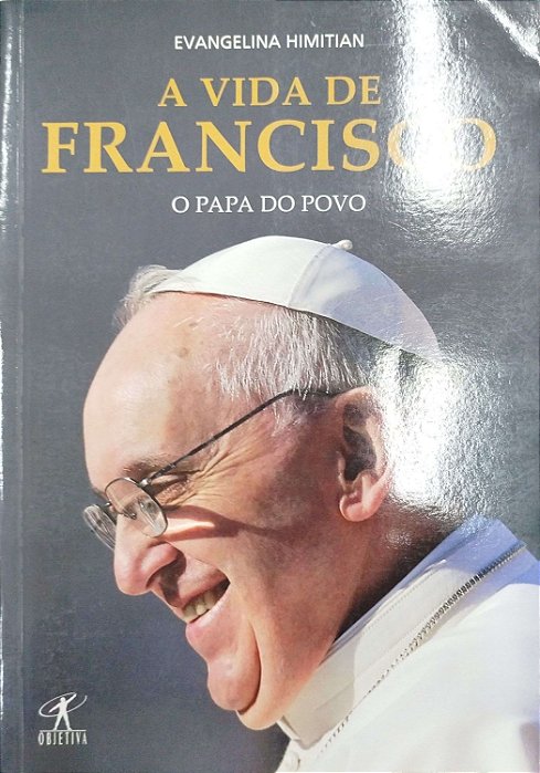Livro a Vida de Francisco: o Papa do Povo Autor Himitian, Evangelina (2013) [seminovo]