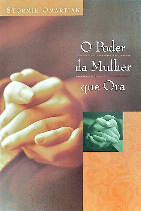 Livro o Poder da Mulher que Ora Autor Omartian, Stormie (2009) [usado]
