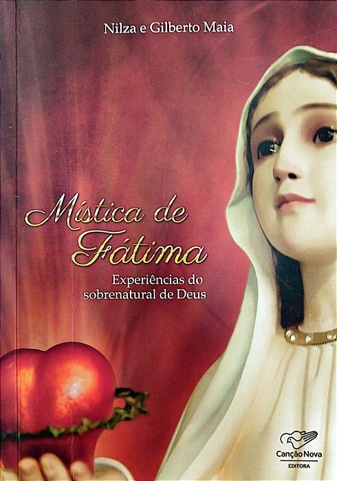 Livro Mística de Fátima: Experiências do Sobrenatural de Deus Autor Maia, Nilza (2016) [seminovo]