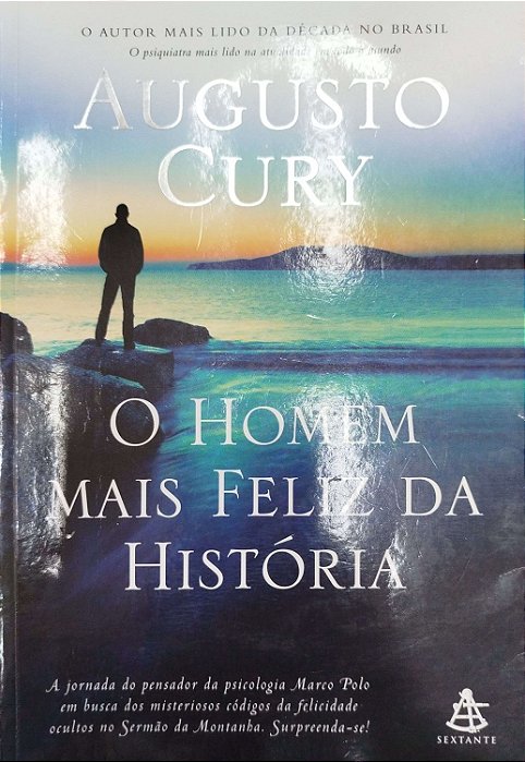 Livro o Homem Mais Feliz da História Autor Cury, Augusto (2017) [seminovo]