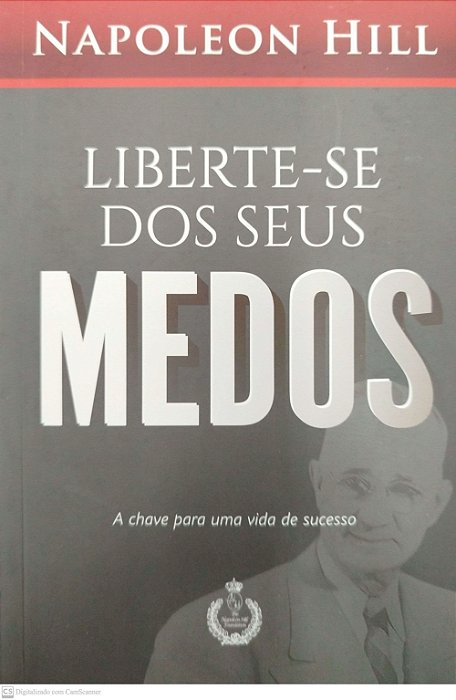 Livro Liberte-se dos seus Medos Autor Hill, Napoleon [seminovo]