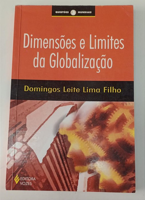 Livro Dimensões e Limites da Globalização Autor Filho, Domingos Leite Lima (2004) [usado]