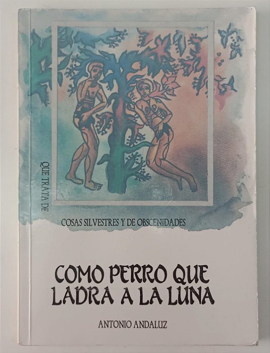 Livro Como Perro que Ladra a La Luna Autor Westreicher, Antonio Andaluz (1991) [usado]