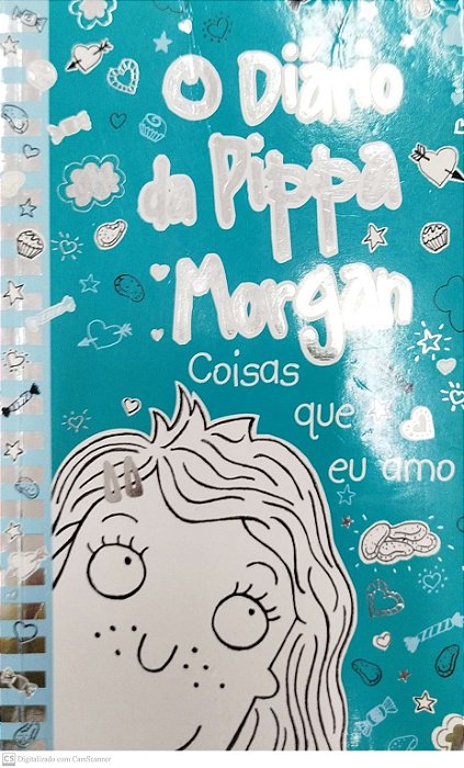 Livro Coisas que Eu Amo - o Diário de Pippa Morgan Autor Larsen, Kate (2015) [seminovo]