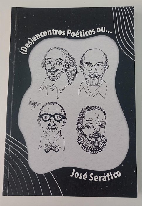Livro Desencontros Poéticos Ou... Autor Seráfico, José (2023) [seminovo]