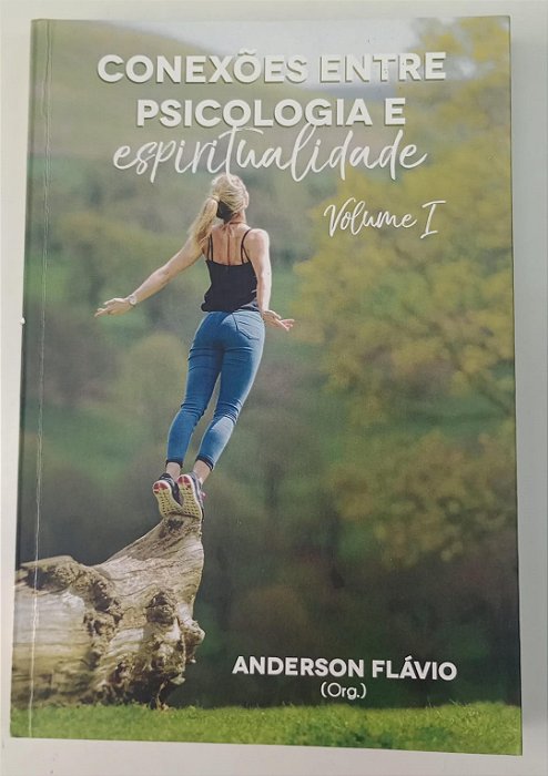 Livro Conexões entre Psicologia e Espiritualidade - Volume 1 Autor Flávio, Anderson (2022) [seminovo]