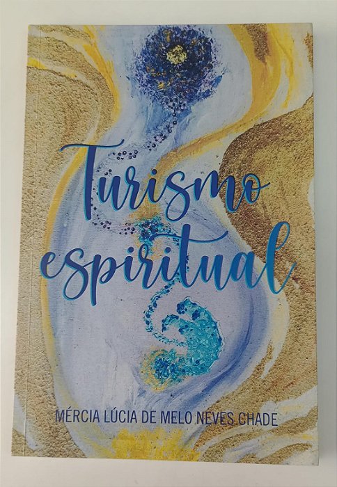 Livro Turismo Espiritual Autor Chade, Mércia Lúcia de Melo Neves (2022) [seminovo]