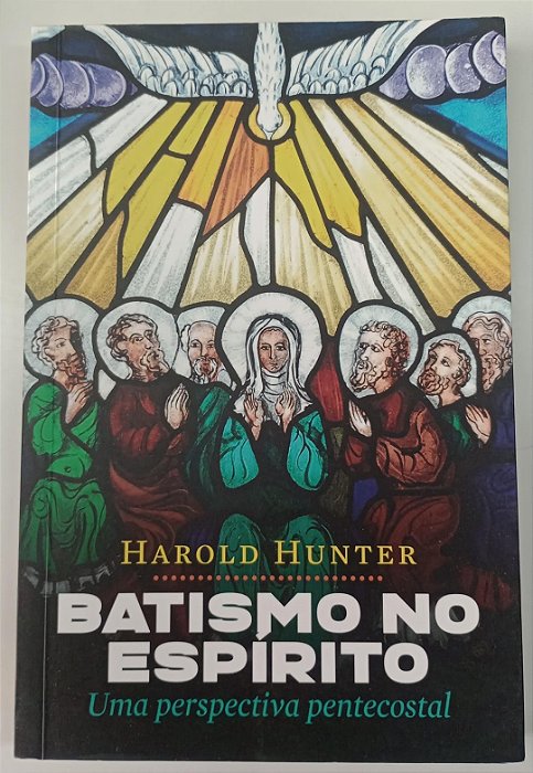 Livro Batismo no Espírito Autor Hunter, Harold (2021) [usado]