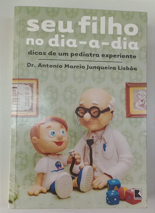 Livro seu Filho no Dia-a-dia Autor Lisbôa, Antonio Marcio Junqueira (2003) [usado]