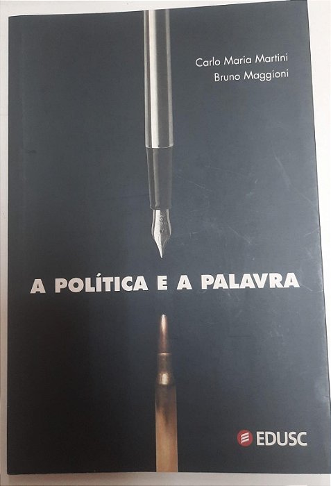 Livro a Política e a Palavra Autor Martini, Carlo Maria (2006) [usado]