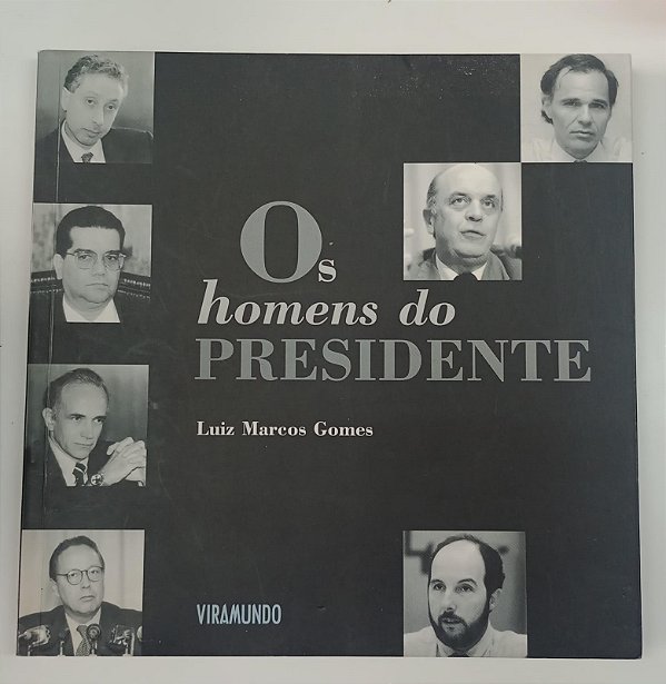Livro Homens do Presidente, os Autor Gomes, Luiz Marcos (2000) [usado]