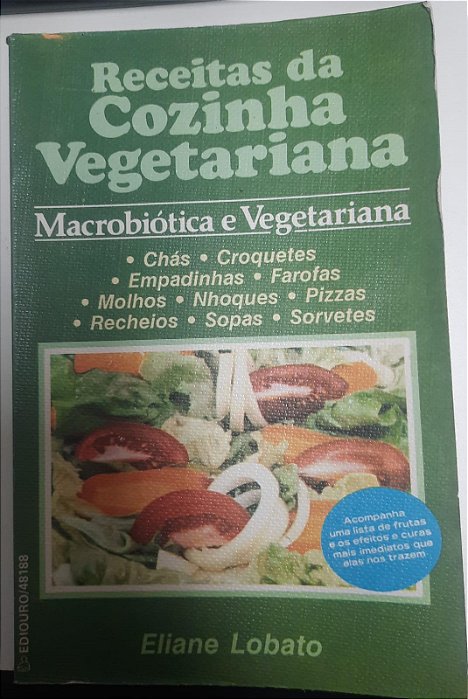 Livro Receitas da Cozinha Vegetariana: Macrobiótica e Vegetariana Autor Lobato, Eliane (1979) [usado]