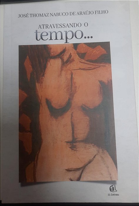 Livro Atravessando o Tempo... Autor Filho, José Thomaz Nabuco de Araújo (2020) [usado]