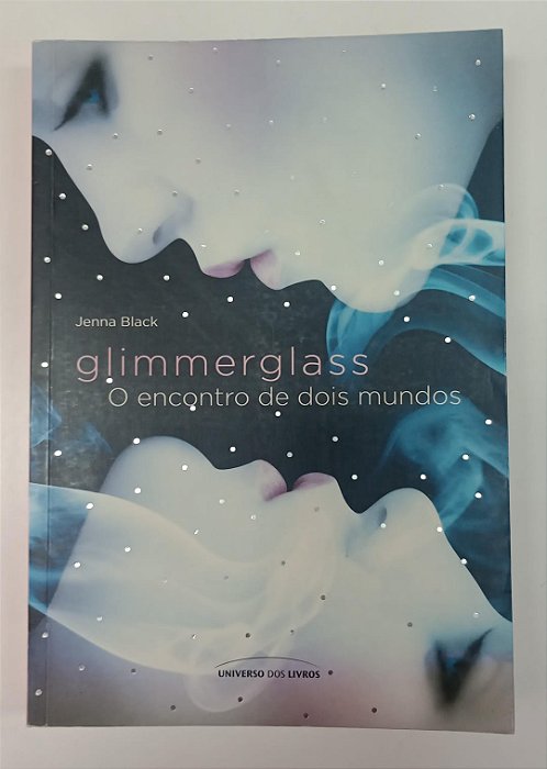 Livro Glimmerglass: o Encontro de Dois Mundos Autor Black, Jenna (2011) [seminovo]