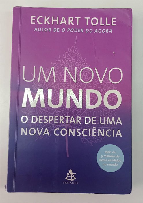 Livro um Novo Mundo: o Despertar de Uma Nova Consciência Autor Tolle, Eckhart (2007) [usado]