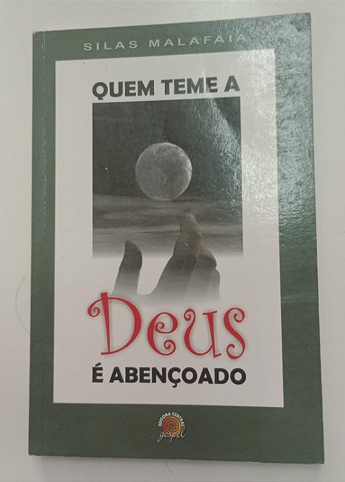 Livro Quem Teme a Deus é Abençoado Autor Malafaia, Silas (2005) [usado]