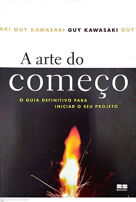 Livro a Arte do Começo Autor Kawasaki, Guy (2011) [seminovo]