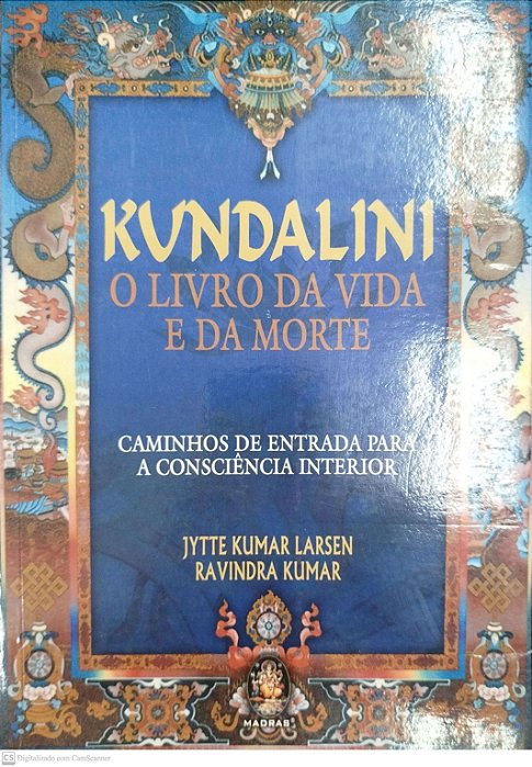 Livro Kundalini: o Livro da Vida e da Morte Autor Larsen,jytte Kumar (2008) [seminovo]