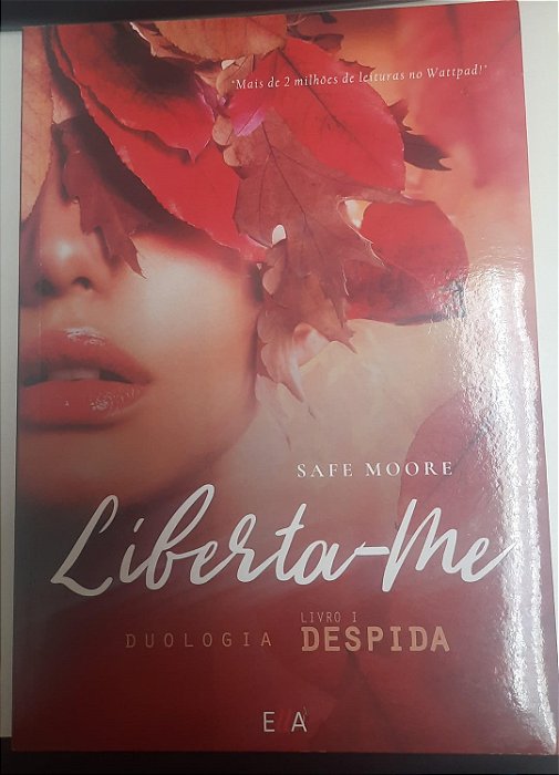 Livro Liberta-me- Livro 1 Despida Autor Moore, Safe (2017) [usado]