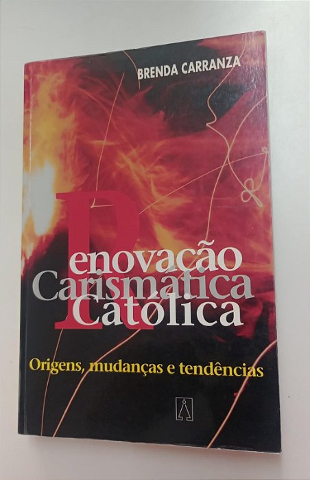 Livro Renovação Carismática Católica: Origens, Mudanças e Tendências Autor Carranza, Brenda (2000) [usado]
