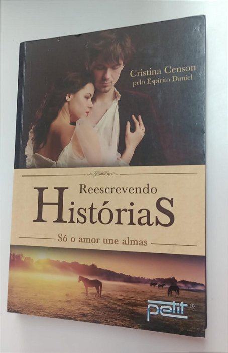 Livro Reescrevendo Histórias: Só o Amor Une Almas Autor Censon, Cristina (2016) [usado]