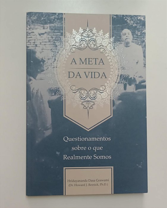 Livro Meta da Vida, a Autor Goswami, Hridayananda Dasa (2012) [seminovo]