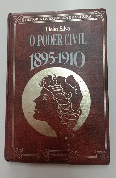 Livro o Poder Civil - Coleção História da República Brasileira Vol. 2 Autor Silva, Hélio (1975) [usado]