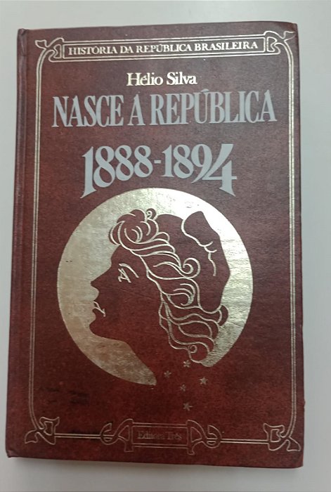 Livro Nasce a República - Coleção História da República Brasileira Vol. 1 Autor Silva, Hélio (1975) [usado]