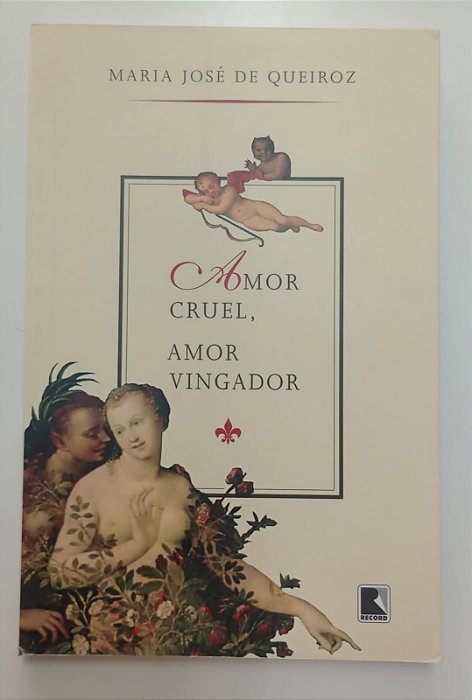 Livro Amor Cruel, Amor Vingador Autor Queiroz, Maria José de (1996) [usado]