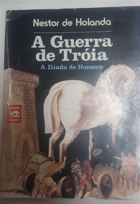Livro a Guerra de Tróia : a Ilíada de Homero Autor Holanda, Nestor de (1970) [usado]