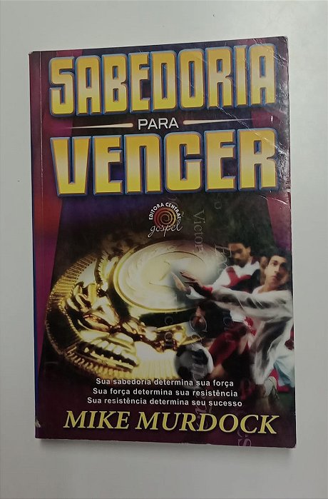 Livro Sabedoria para Vencer Autor Murdock, Mike (2010) [usado]