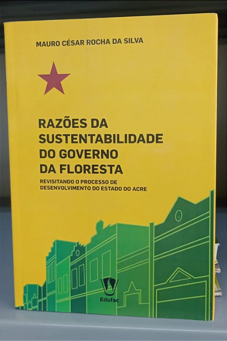Livro Razões da Sustentabilidade do Governo da Floresta Autor Silva, Mauro César Rocha da (2021) [seminovo]