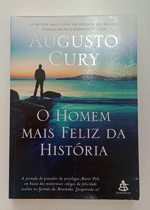 Livro Homem Mais Feliz da História, o Autor Cury, Augusto (2017) [usado]