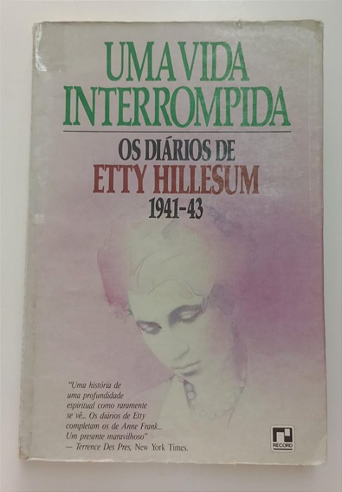 Livro Uma Vida Interrompida - os Diários de Etty Hillesum 1941-43 Autor Hillesum, Etty (1980) [usado]