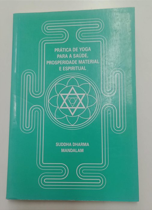 Livro Prática de Yoga para a Saúde, Prosperidade Material e Espiritual Autor Desconhecido (2010) [usado]