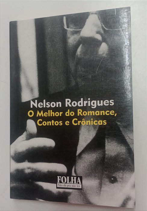 Livro Melhor do Romance, Contos e Crônicas, o Autor Rodrigues, Nelson (1993) [usado]