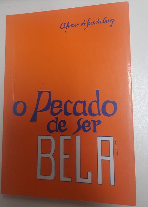Livro o Pecado de Ser Bela Autor Cruz, Afonso de Santa (2002) [usado]
