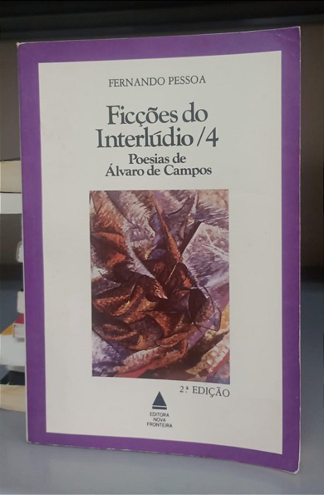 Livro Ficções do Interlúdio / Poesias de Álvaro de Campos Autor Pessoa, Fernando (1983) [usado]