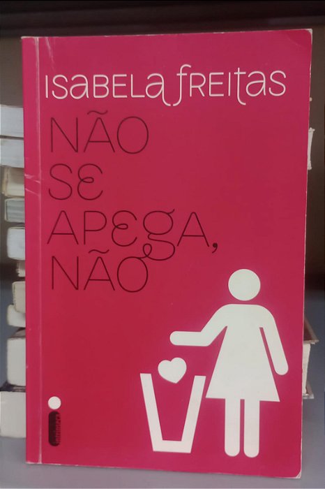 Livro Não Se Apega, Não Autor Freitas, Isabela (2015) [usado]