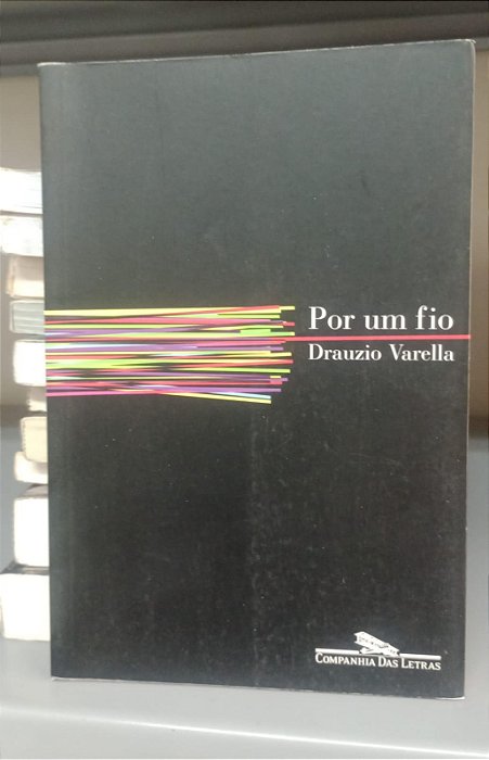 Livro por um Fio Autor Varella, Drauzio (2004) [usado]