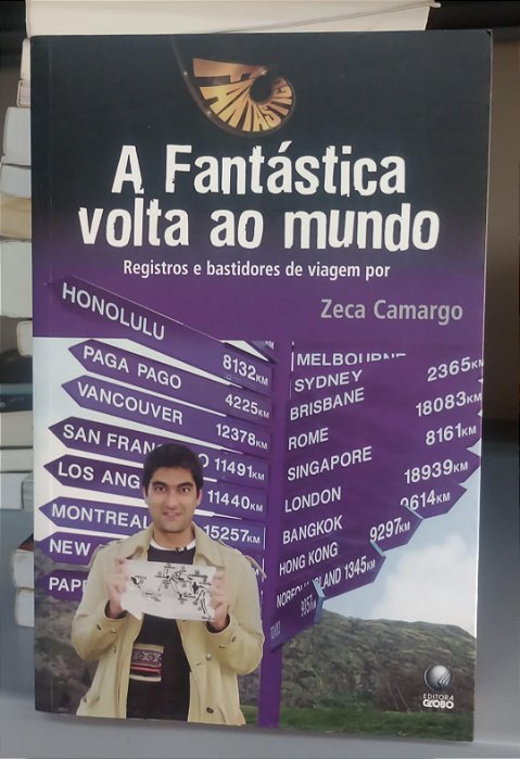 Livro a Fantástica Viagem ao Mundo Autor Camargo, Zeca (2004) [usado]