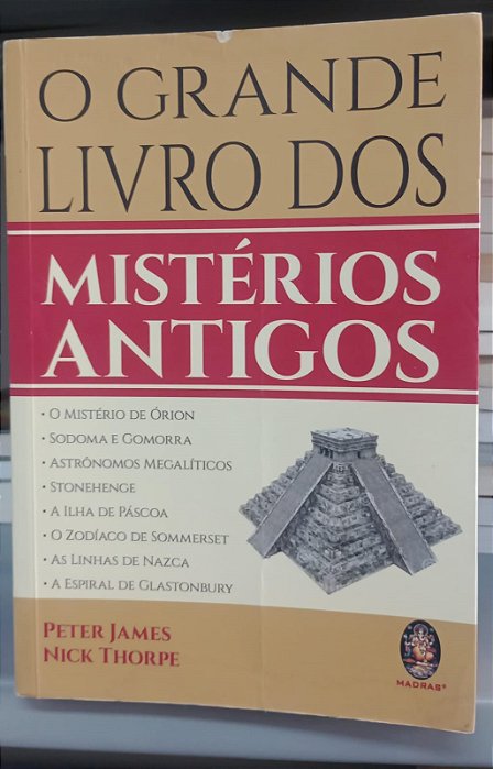 Livro o Grande Livro dos Mistérios Antigos Autor James, Peter e Thorpe, Nick (2019) [usado]