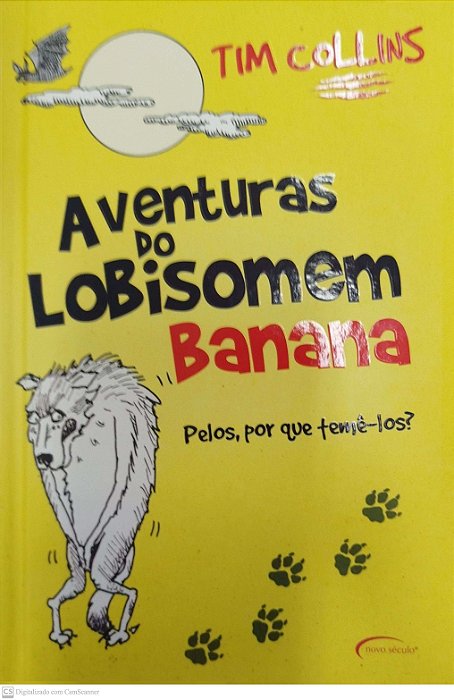 Livro Pelos, por que Temê-los? - Aventuras de um Lobisomem Banana Autor Collins, Tim (2012) [seminovo]