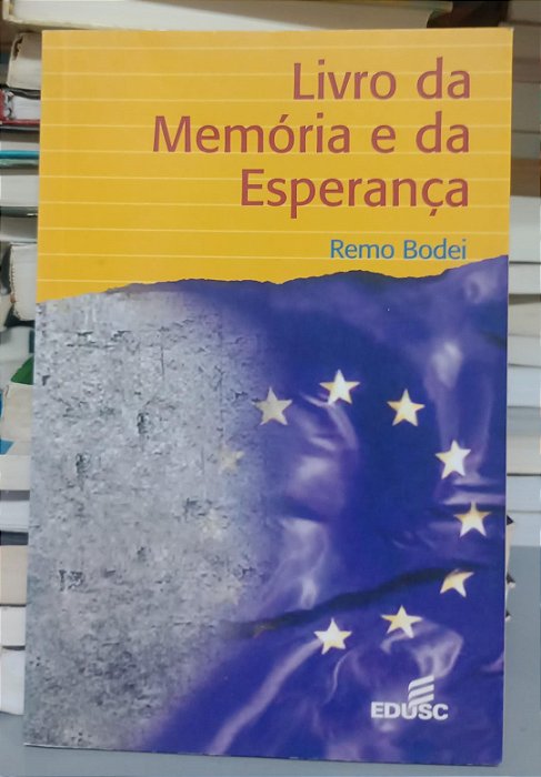 Livro Livro da Memória e da Esperança Autor Bodei, Remo (2004) [seminovo]
